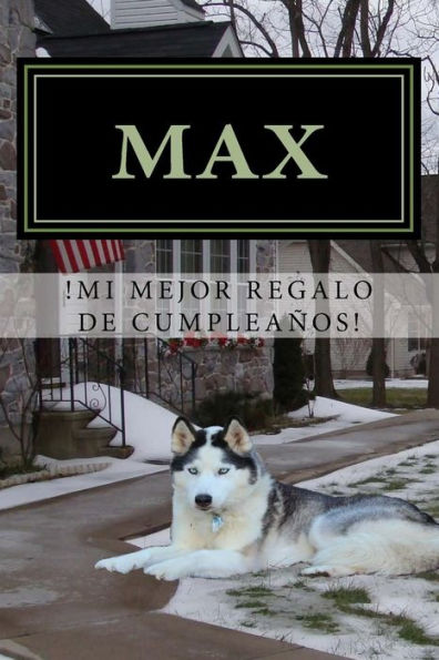 Max,: !Mi Mejor Regalo De Cumpleanos! (Spanish Edition)