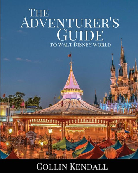 The Adventurer's Guide To Walt Disney World