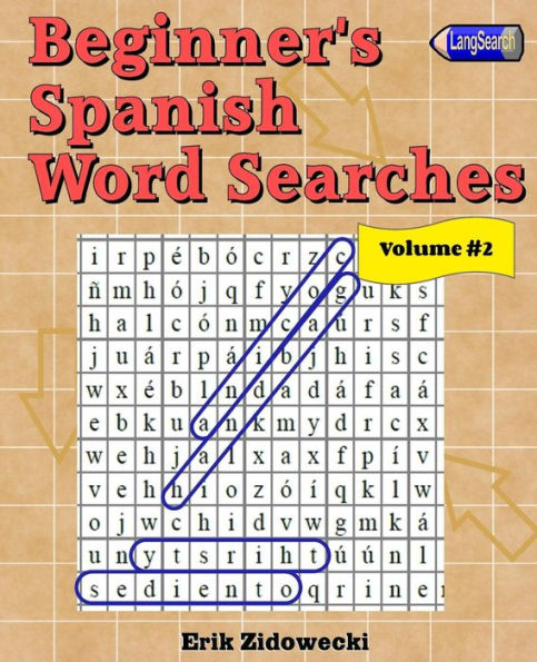 Beginner's Spanish Word Searches - Volume 2 (Spanish Edition)