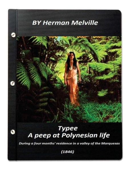 Typee : A Peep At Polynesian Life. By Herman Melville (1846)