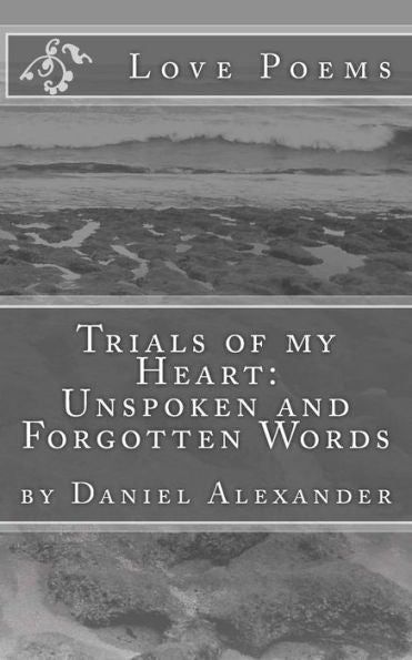 Trials Of My Heart: Unspoken And Forgotten Words