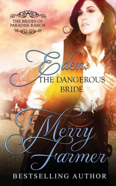 Eden: The Dangerous Bride (The Brides Of Paradise Ranch - Sweet Version)