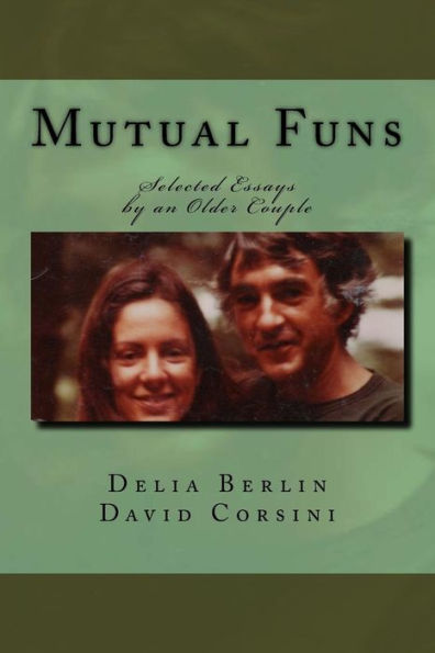 Mutual Funs: Selected Essays By An Older Couple
