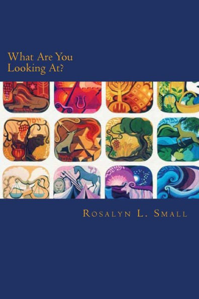 What Are You Looking At?: A Bible Study Through The Names Of The 12 Sons Of Israel