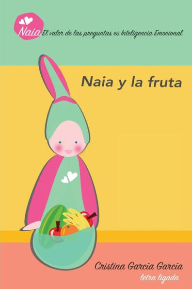 Naia Y La Fruta: Auto Aprendizaje A Traves De Las Preguntas (Naia Pregunta) (Spanish Edition)