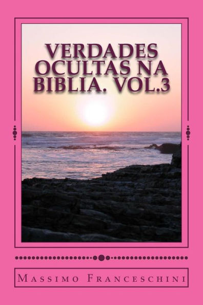 Verdades Ocultas Na Biblia. Vol.3: A Chave Para O Conhecimento. (Portuguese Edition)