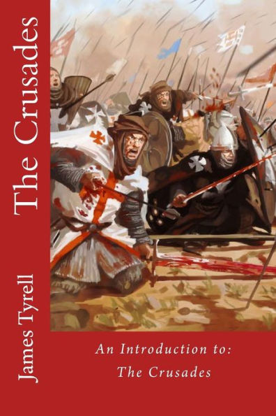 The Crusades: An Introduction To: The Crusades