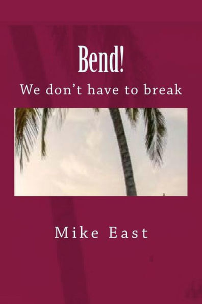 Bend!: We Don't Have To Break