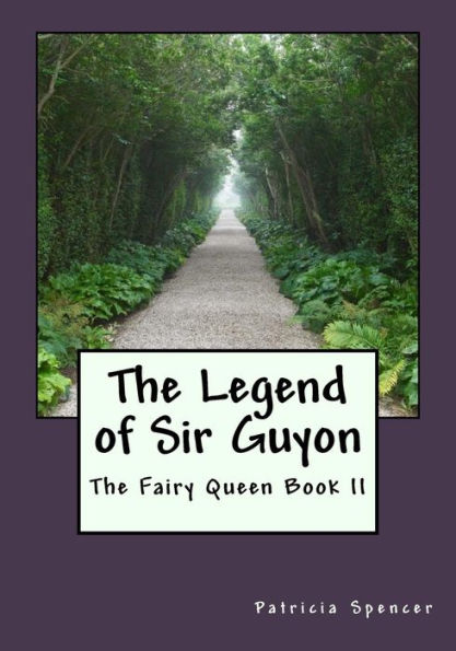 The Legend Of Sir Guyon: Book Ii Of The Fairy Queen (The Fairy Queen By Edmund Spenser)
