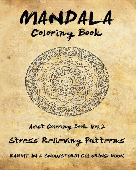 Mandala Coloring Book: Adult Coloring Book Vol. 2: Stress Relieving Patterns