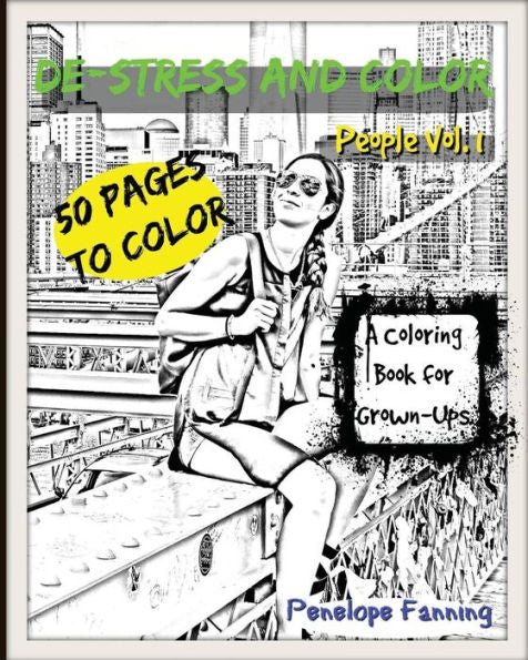 De-Stress And Color Adult Coloring Book: People Vol. 1 (De-Stress And Color People)
