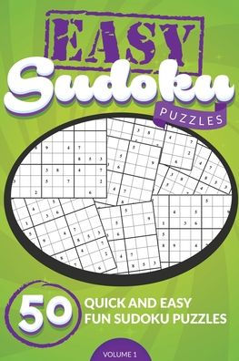 Easy Sudoku Puzzles #1: 50 Quick And Easy Sudoku Puzzles