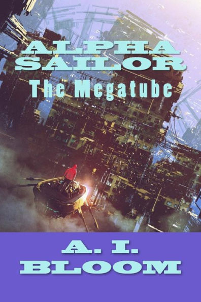 Alpha Sailor: The Mega-Tube