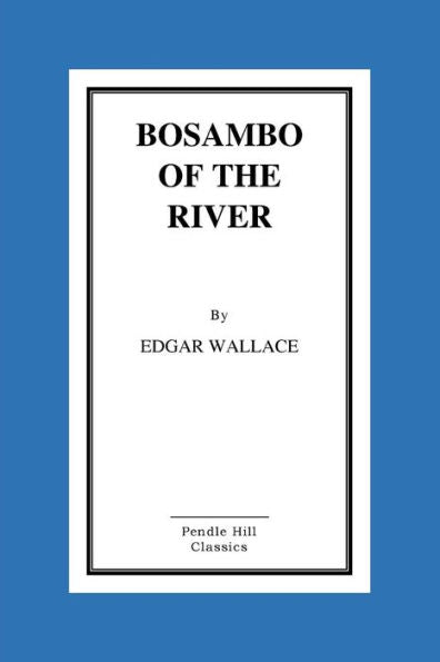 Bosambo Of The River - 9781523392698