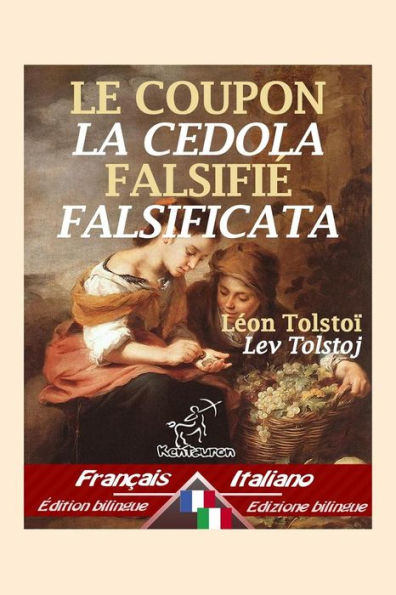 Le Coupon FalsifiE – La Cedola Falsificata: Bilingue Avec Le Texte Parallèle - Bilingue Con Testo A Fronte: Français-Italien / Francese-Italiano (Italian Edition)