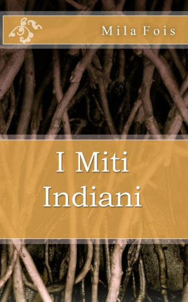 I Miti Indiani (Meet Myths) (Italian Edition)
