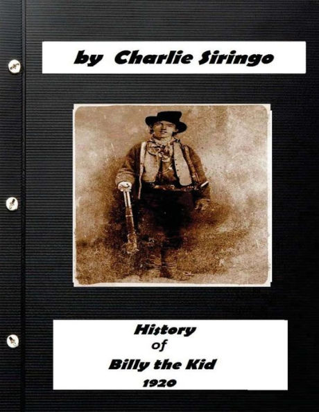 History Of "Billy The Kid," (1920) By Charlie Siringo (Original Version)