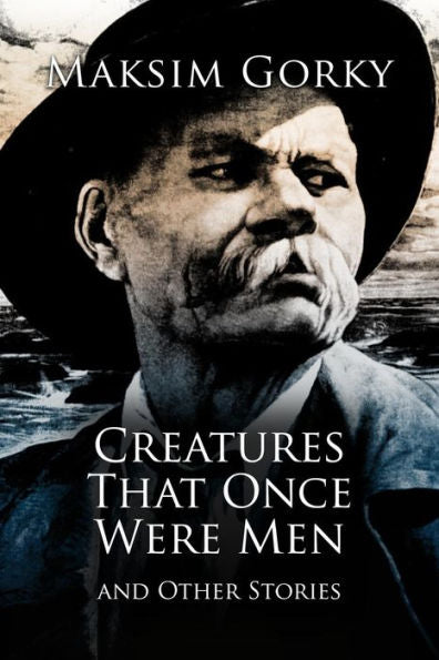 Creatures That Once Were Men: And Other Stories