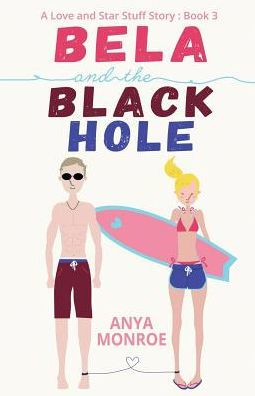 Bela And The Black Hole (A Love And Star Stuff Story)