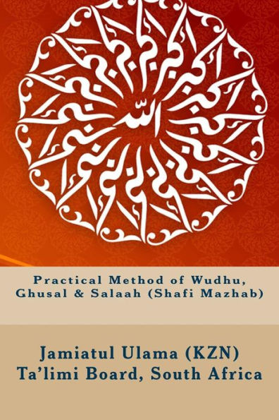 Practical Method Of Wudhu, Ghusal & Salaah (Shafi Mazhab)