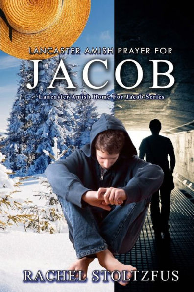 Lancaster Amish Prayer For Jacob (A Lancaster Amish Home For Jacob)