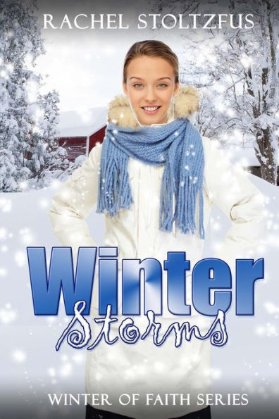 Winter Storms (Winter Of Faith Series)