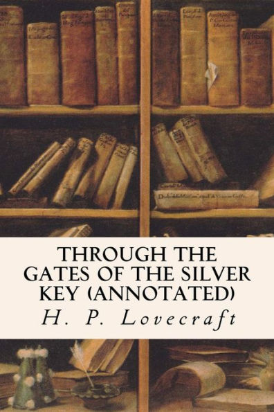 Through The Gates Of The Silver Key (Annotated)