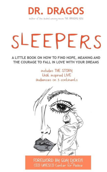 Sleepers: A Little Book On How To Find Hope, Meaning And The Courage To Fall In Love With Your Dreams