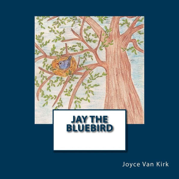 Jay The Bluebird (The Six Forest Friends)