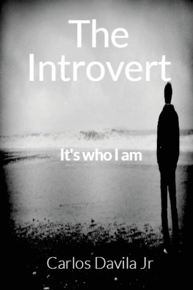 The Introvert: It's Who I Am