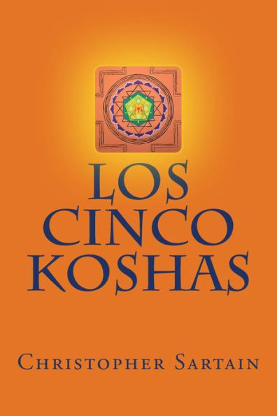 Los Cinco Koshas (Spanish Edition)