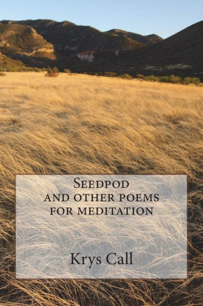 Seedpod And Other Poems For Meditation