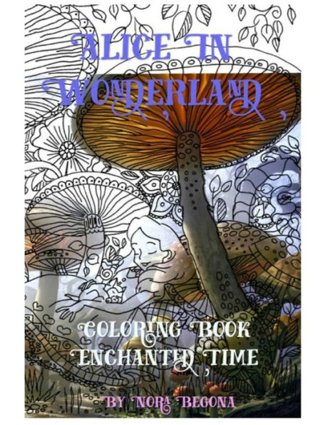 Alice In Wonderland Enchanted Time: Color Me