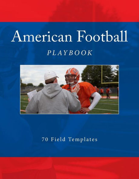 American Football Playbook: 70 Field Templates (Team Colors)