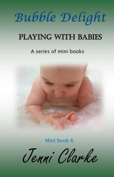 Playing With Babies Mini Book 6: Bubble Delight