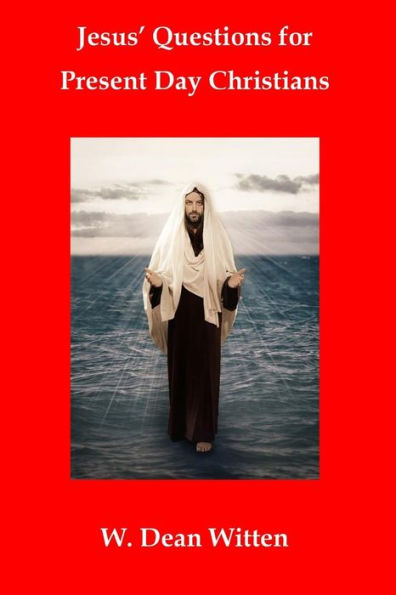 Jesus' Questions For Present Day Christians