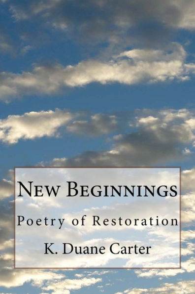 New Beginnings: Poetry Of Restoration