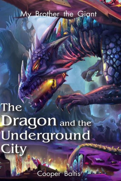 My Brother The Giant Book Two: The Dragon And The Underground City