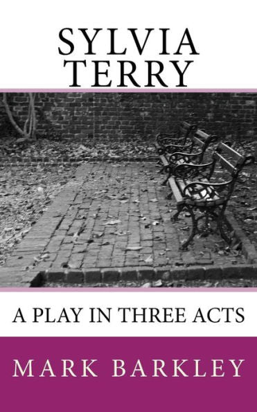 Sylvia Terry: A Play In Three Acts