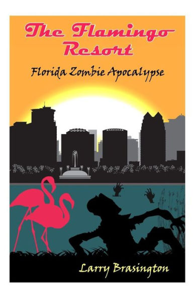 The Flamingo Resort: Florida Zombie Apocalypse (Volume 3)