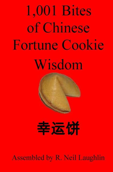 1,001 Bites Of Chinese Fortune Cookie Wisdom