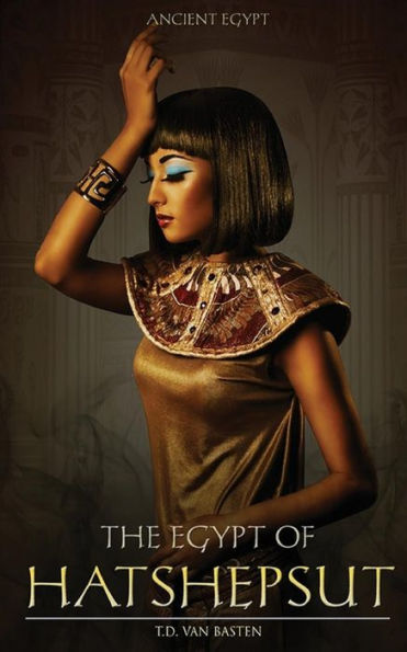 The Egypt Of Hatshepsut (Ancient Egypt)