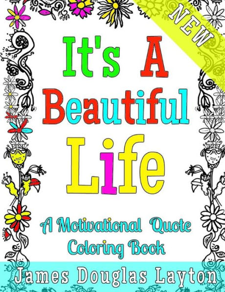 It's A Beautiful Life: A Motivational Quotes Coloring Book (Sprinkles Color Party)