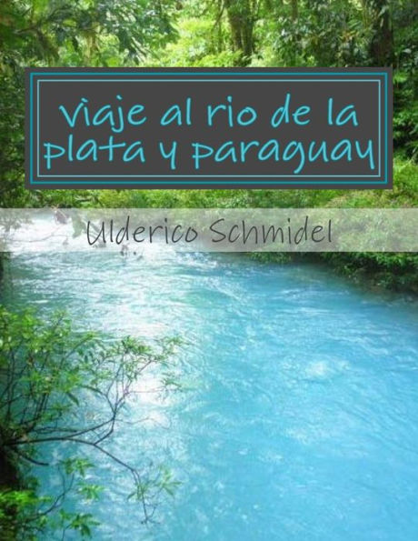 Viaje Al Rio De La Plata Y Paraguay (Spanish Edition)