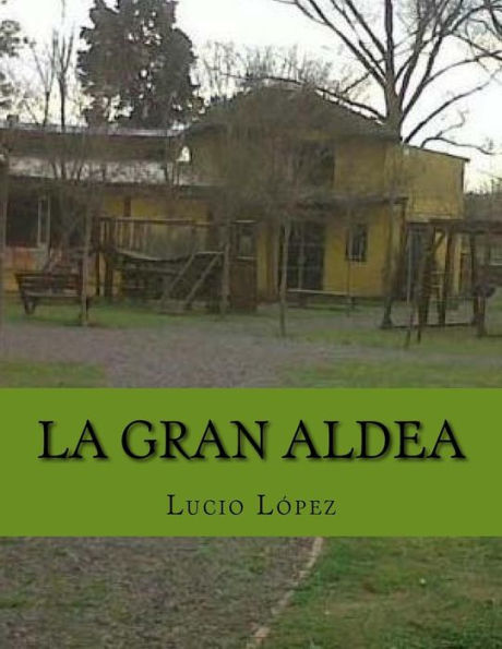 La Gran Aldea (Spanish Edition)