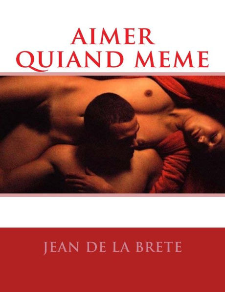 Aimer Quiand Meme (French Edition)