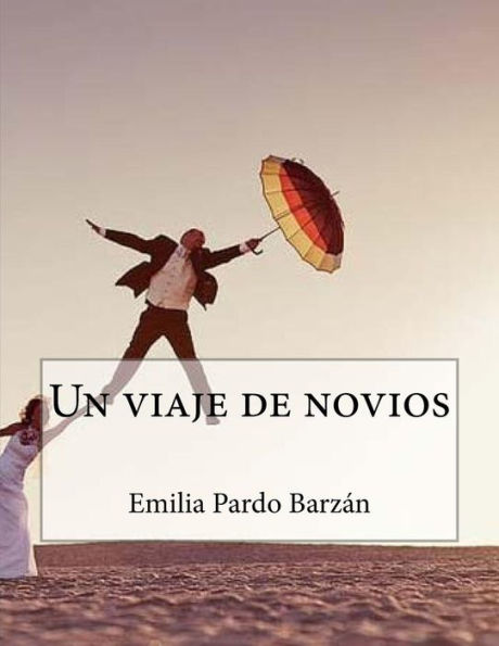 Un Viaje De Novios (Spanish Edition) - 9781523486250