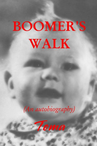 Boomer's Walk: An Autobiography