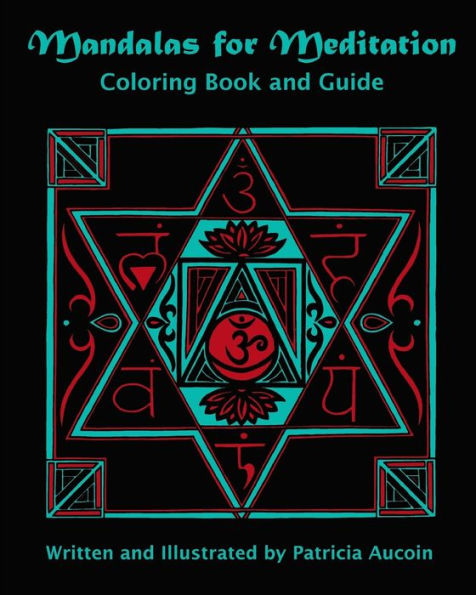 Mandalas For Meditation: Coloring Book And Guide