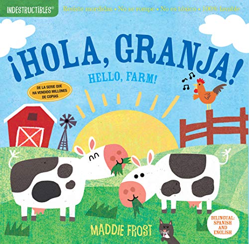 Indestructibles: ???hola, Granja! / Hello, Farm!: Chew Proof ?? Rip Proof ?? Nontoxic ?? 100% Washable (Book For Babies, Newborn Books, Safe To Chew) (Spanish And English Edition)